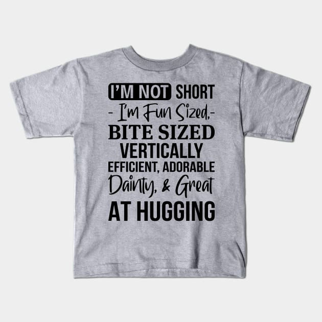 I Am Not Short I Am Fun Sized | Funny T Shirts Sayings | Funny T Shirts For  Women | Cheap Funny T Shirts | Cool T Shirts - Funny - Kids T-Shirt |  Teepublic