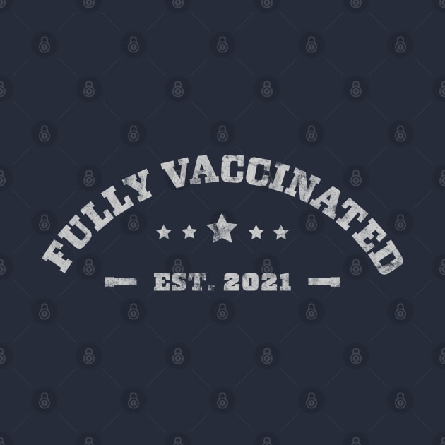 Fully Vaccinated Est. 2021 Retro by OrangeMonkeyArt