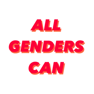 All Genders Can T-Shirt