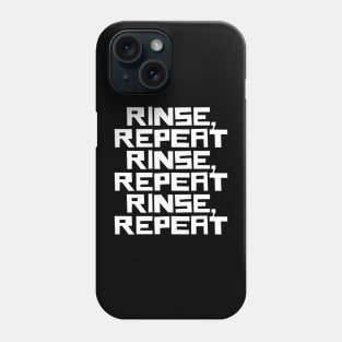 Rinse Repeat Phone Case