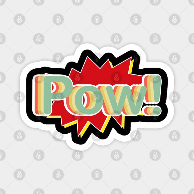 pow Magnet by FIFTY CLOTH