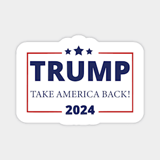 Trump 2024 Take America Back Magnet