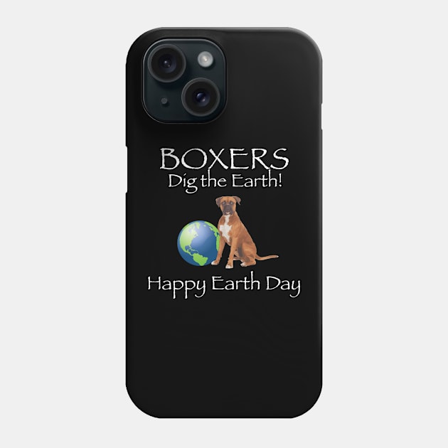 Boxer Happy Earth Day T-Shirt Phone Case by bbreidenbach