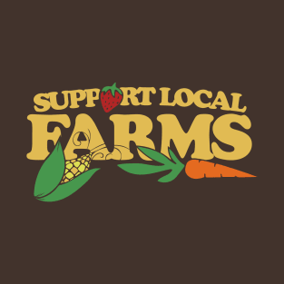 Support Local Farms T-Shirt