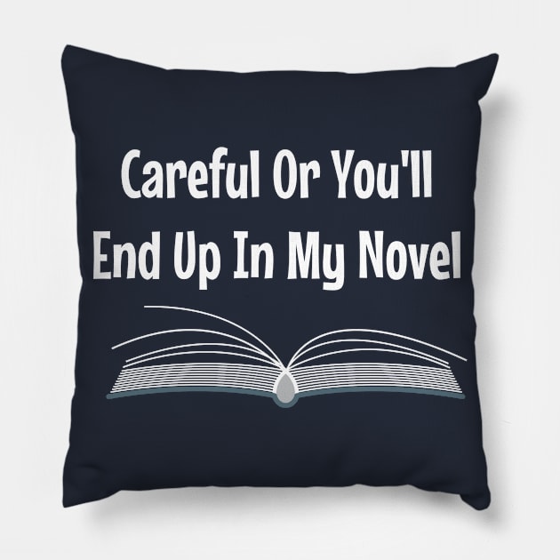 Careful Or you'll End up in y novel Pillow by doctor ax