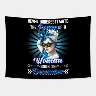 Never Underestimate The Power Of A Woman Born In December Tapestry