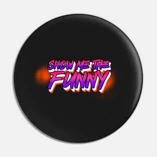Show Me the Funny Pin