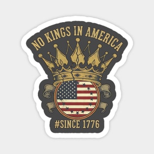 Vintage No Kings Since 1776 - American Revolution 1776 - No Kings in America Magnet