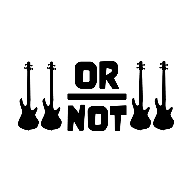 TO BE OR NOT TO BE for best bassist bass player by jodotodesign