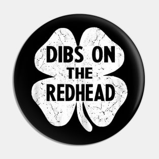 Funny Irish St Patricks Day Shamrock Dibs On The Redhead Pin