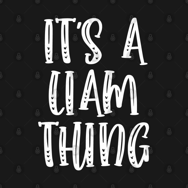 IT'S A LIAM THING Funny Birthday Men Name Gift Idea by NAYAZstore