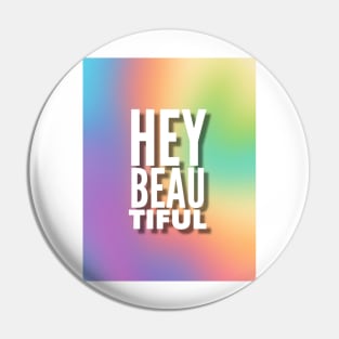 Hey Beautiful Pin