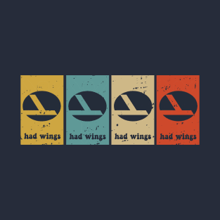 If You Had Wings T-Shirt