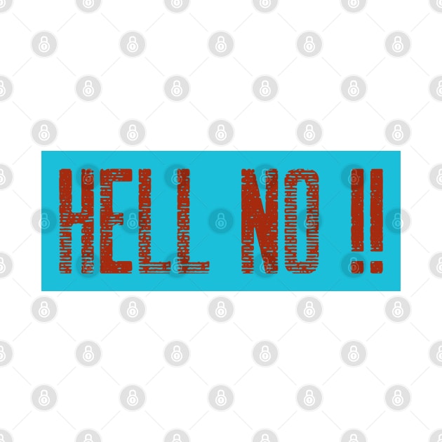 Hell No by Plush Tee