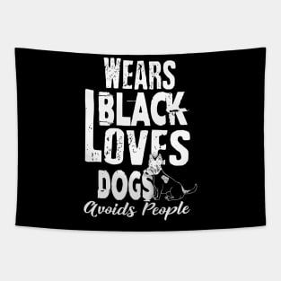 Wears Black Loves Dogs Avoids People Introvert Tapestry