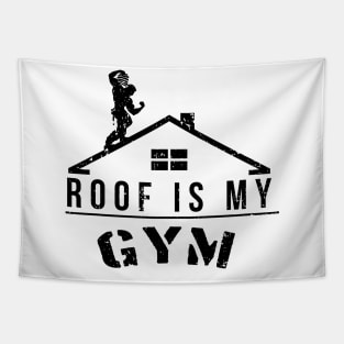 Roof Is My Gym Tapestry