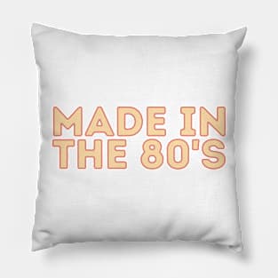 Made in the 80's Pillow