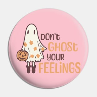 Don’t ghost your feelings - Cute Boho Ghost Pin