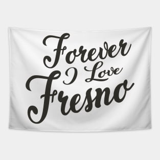 Forever i love Fresno Tapestry