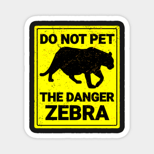 Do Not Pet The Danger Zebra Magnet