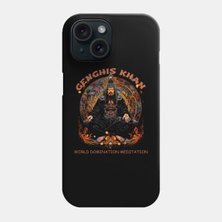 Funny Genghis Khan, World Domination Zen Meditation Phone Case