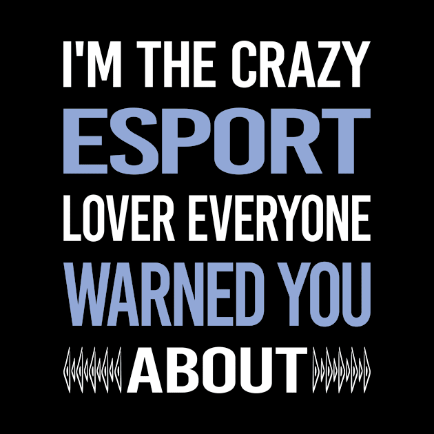 Funny Crazy Lover Esports by symptomovertake