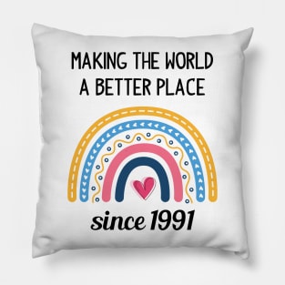 Making The World Better Since 1991 Pillow