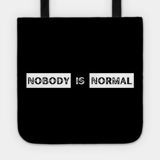 Nobody is normal Tote