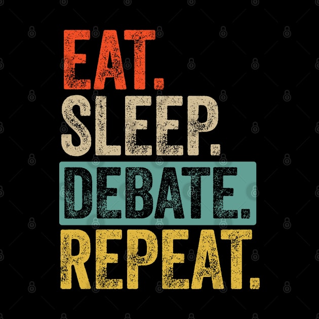 Eat sleep debate repeat retro vintage by Lyume