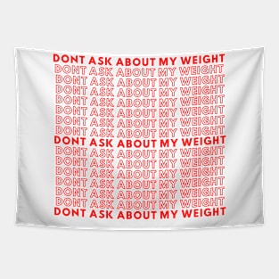 Don't Ask About My Weight Tapestry