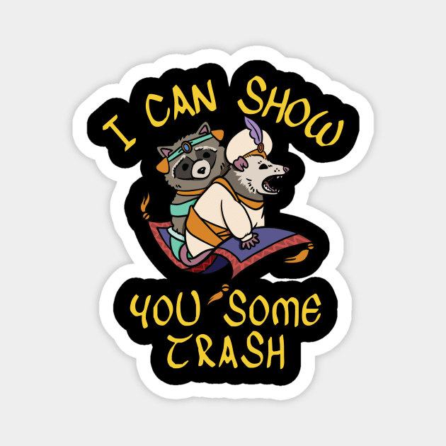 I CAN SHOW YOU SOME TRASH I Can Show You Some Trash Magnet TeePublic