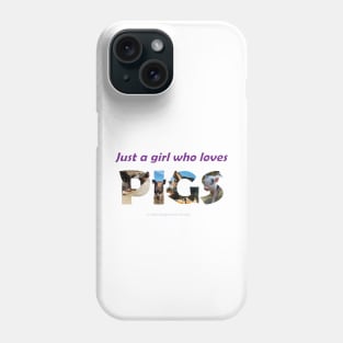 Just A Girl Who Loves Pigs - wildlife oil painting wordart Phone Case