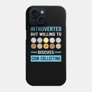 Introverted Coin Collecting Collector Collect Coins Numismatics Phone Case