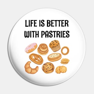 LIFE IS BETTER WITH PASTRIES Pin