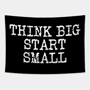 Think Big Start Small Tapestry