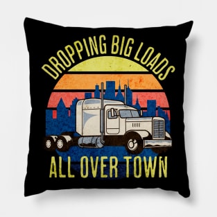 Dropping Big Loads All Over Town Pillow