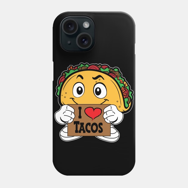 I Love Tacos, Cartoon Taco Phone Case by Designs by Darrin