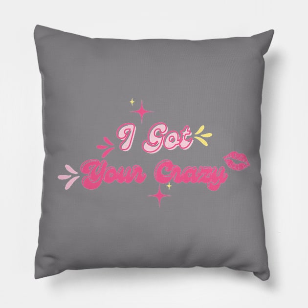 I got your crazy retro aesthetic Pillow by Once Upon a Find Couture 