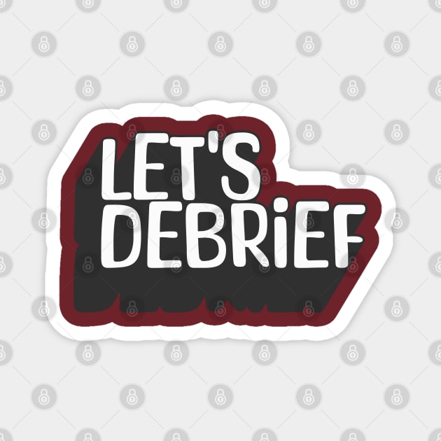 Let's Debrief 2 Magnet by Salt + Cotton