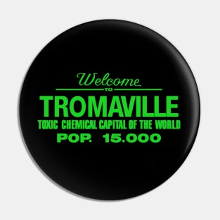 Welcome to Tromaville Pin