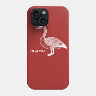 Canada Goose - I'm Alive! - meaningful animal design Phone Case