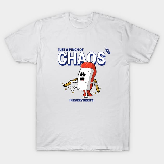 Just a Pinch of Chaos in Every Recipe Recipe T-Shirt by Lamount Tees