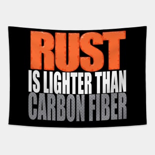 Rust is Lighter Than Carbon Fiber Tuner Mechanic Car Lover Enthusiast Funny Gift Idea Tapestry