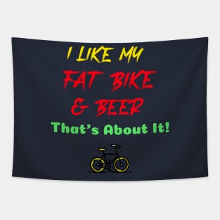 I Like My Fat Bike & Beer for Mountain Bikers Tapestry