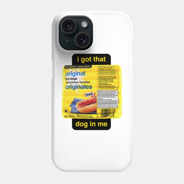 I Got That No Name Dog In Me Phone Case by pmcmanndesign