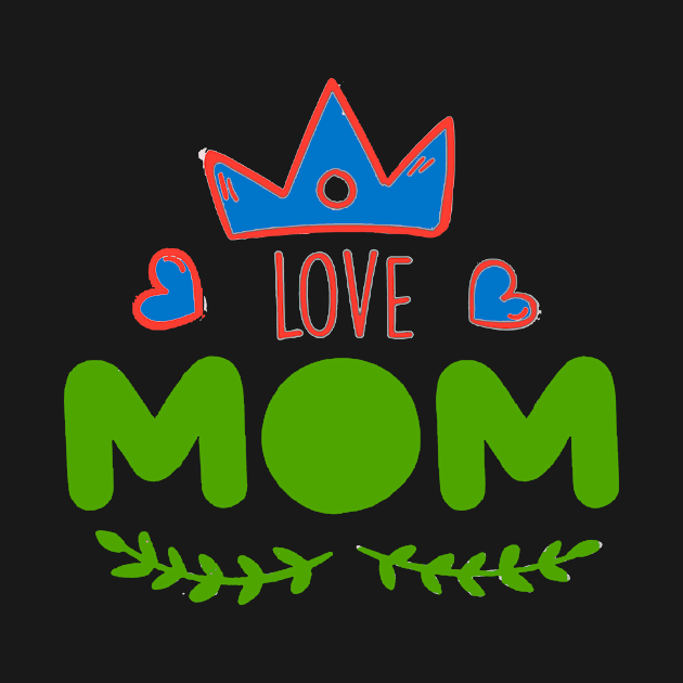 I love my mom by T-shirt with flowers