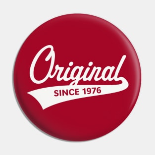 Original Since 1976 (Year Of Birth / Birthday / White) Pin