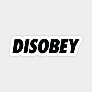 DISOBEY Magnet