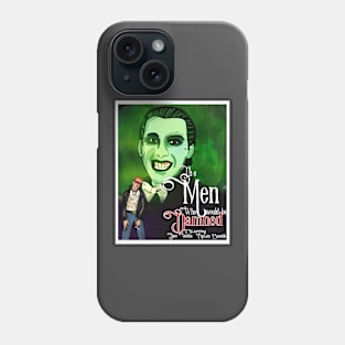 The Men Who Would be Damned Phone Case