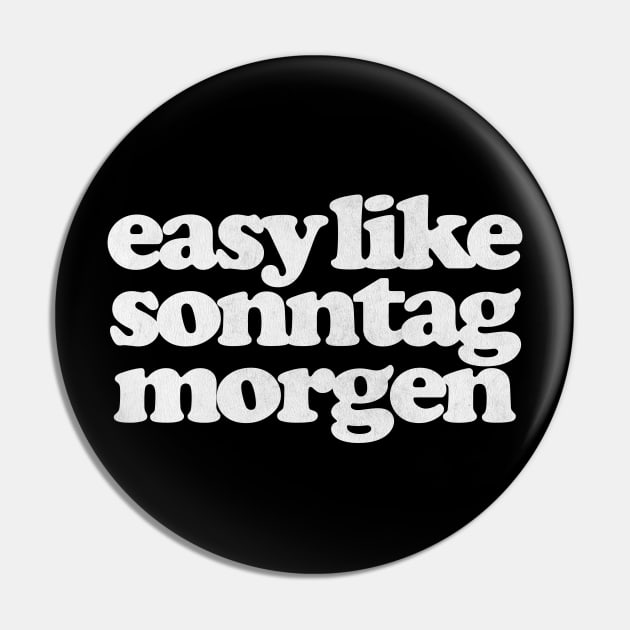 Easy Like Sonntag Morgen - Super Hans Quotes Pin by DankFutura